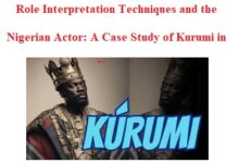Role Interpretation Techniques and the Nigerian Actor: A Case Study of Kurumi in Kurumi