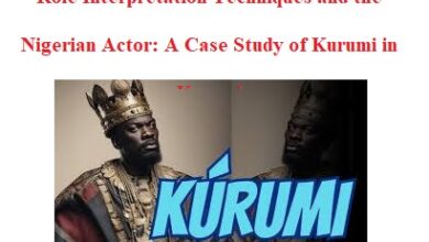 Role Interpretation Techniques and the Nigerian Actor: A Case Study of Kurumi in Kurumi