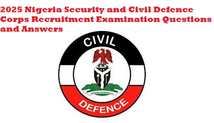 2025 Nigeria Security and Civil Defence Corps Recruitment Examination Questions and Answers